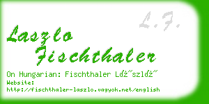 laszlo fischthaler business card